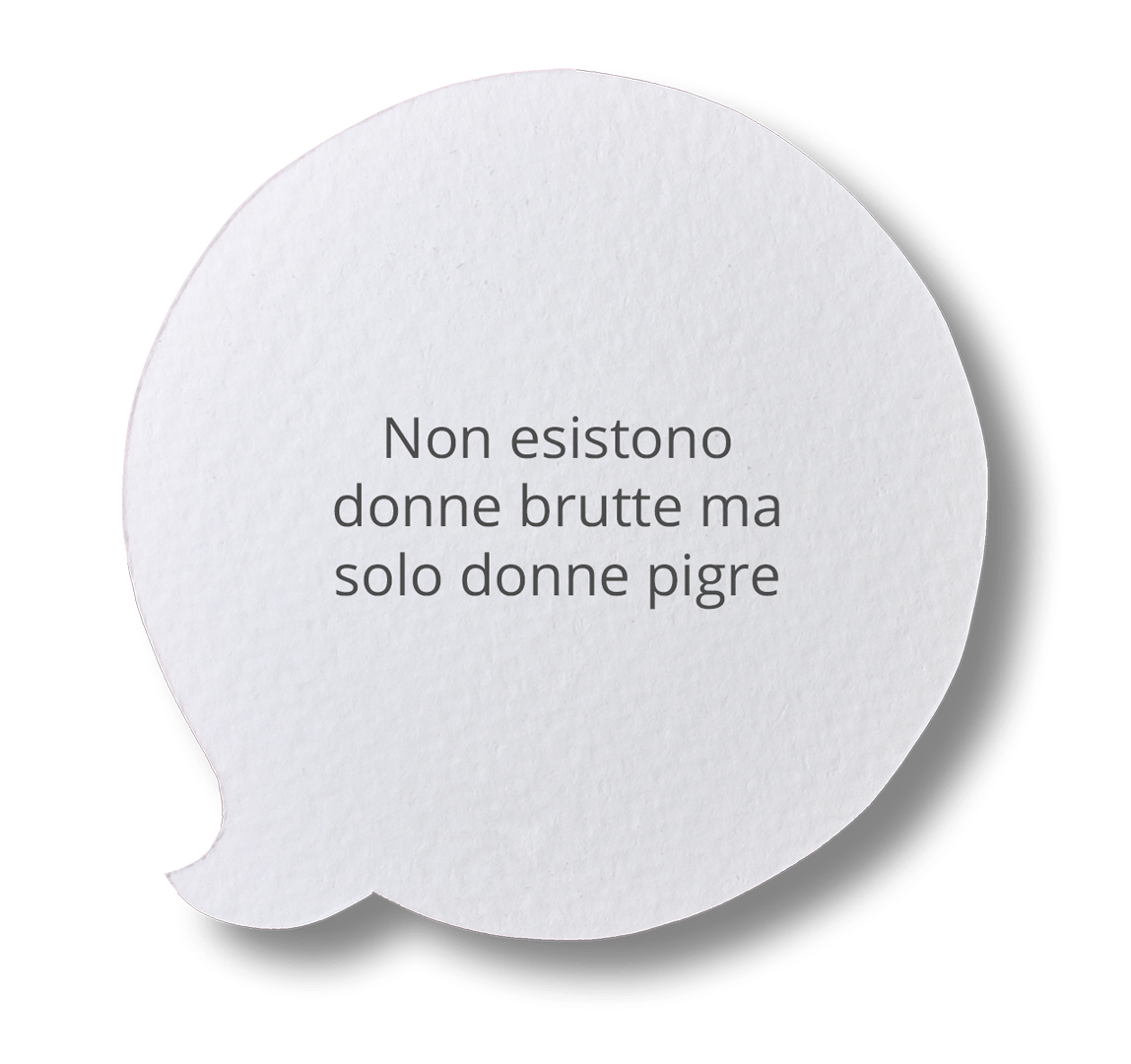 non esistono donne brutte ma solo donne pigre